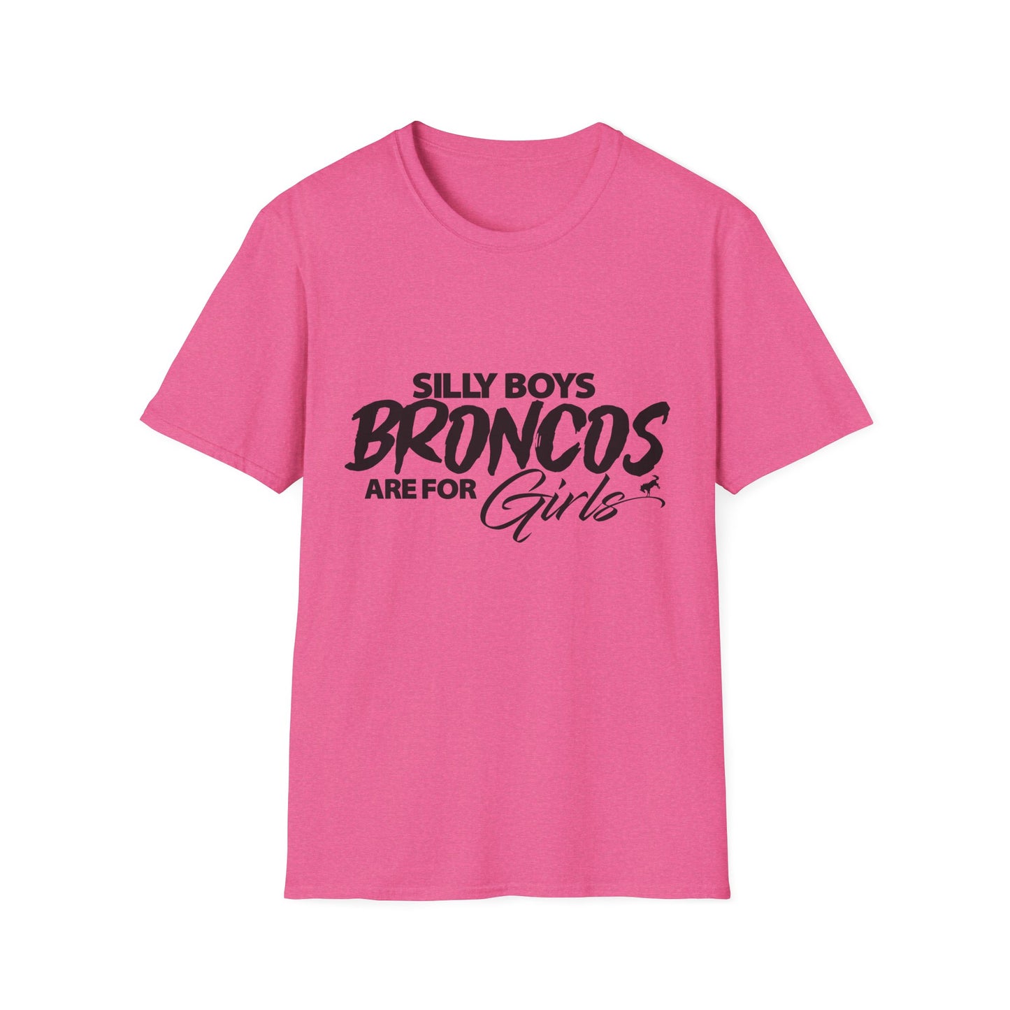 Funny Bronco Girl Shirt | Silly Boys Broncos Are For Girls Off Road Graphic Tee