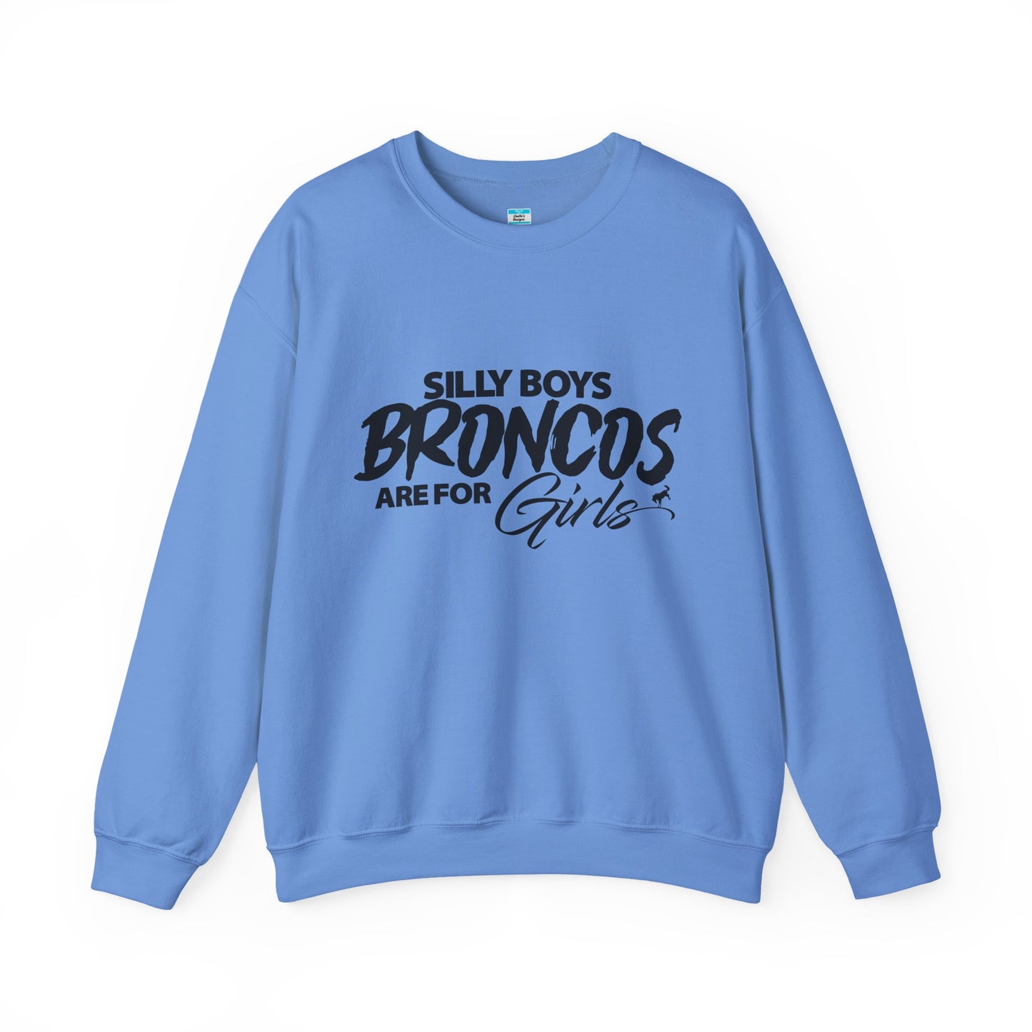 Silly Boys Broncos Are for Girls Sweatshirt | Funny Bronco Girl Crewneck
