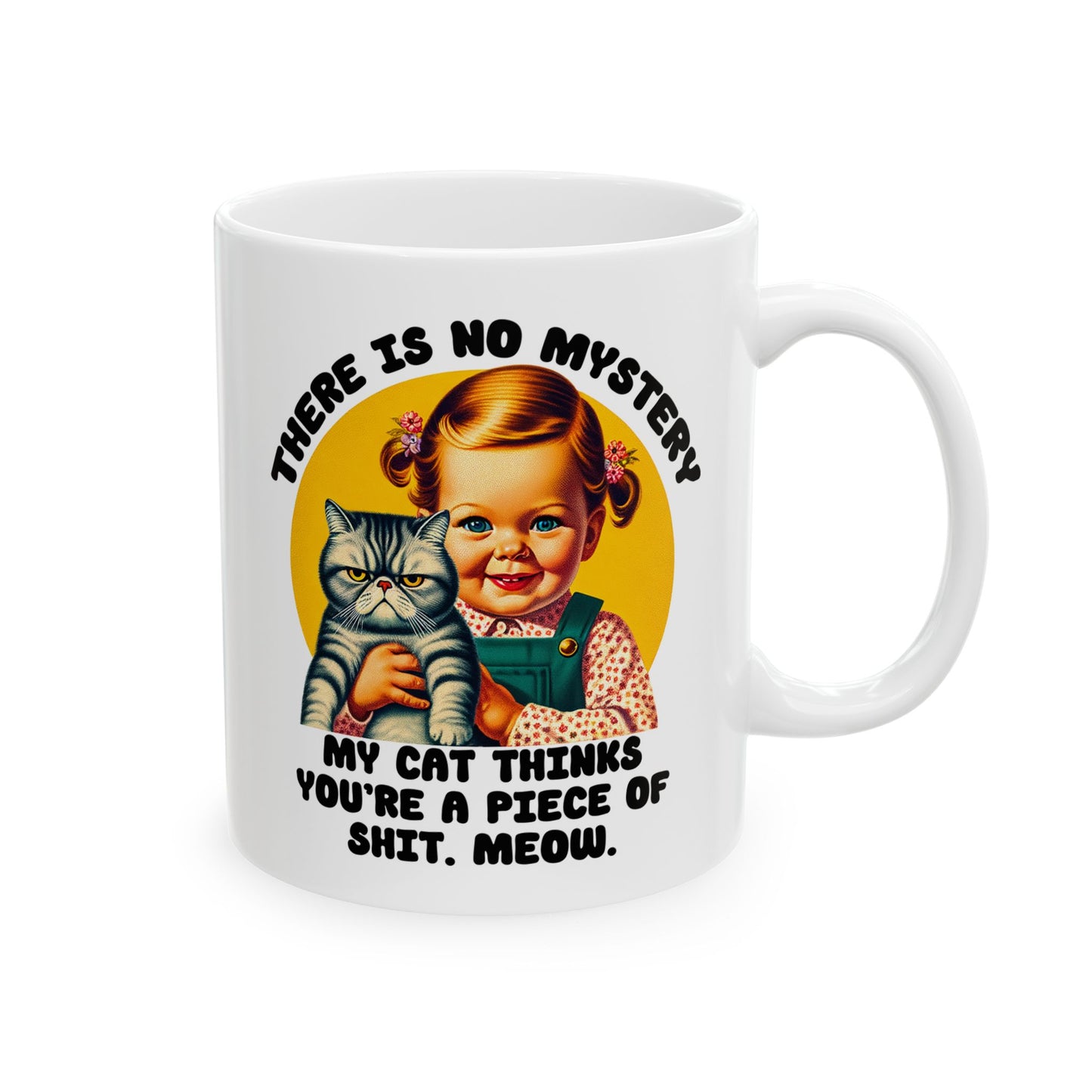 There Is No Mystery – Snarky Cat Coffee Mug