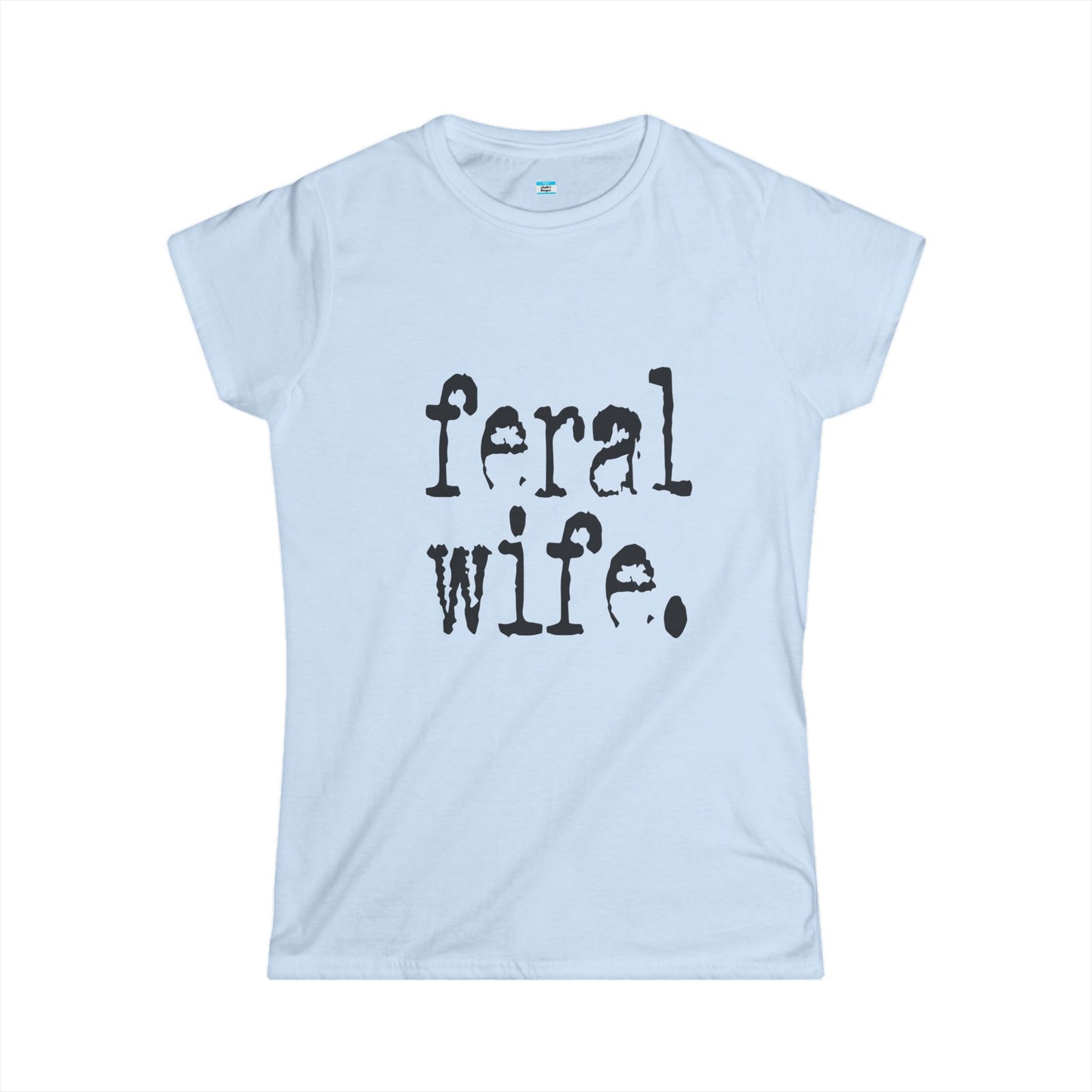 Feral Wife Shirt – Funny Dark Humor Minimalist Graphic Tee