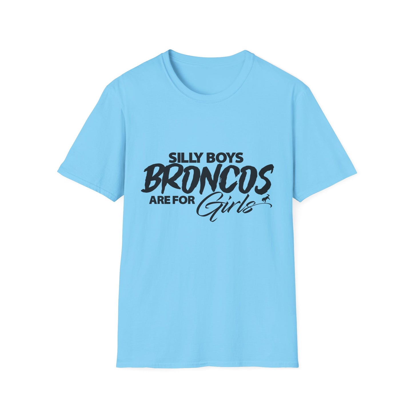 Funny Bronco Girl Shirt | Silly Boys Broncos Are For Girls Off Road Graphic Tee