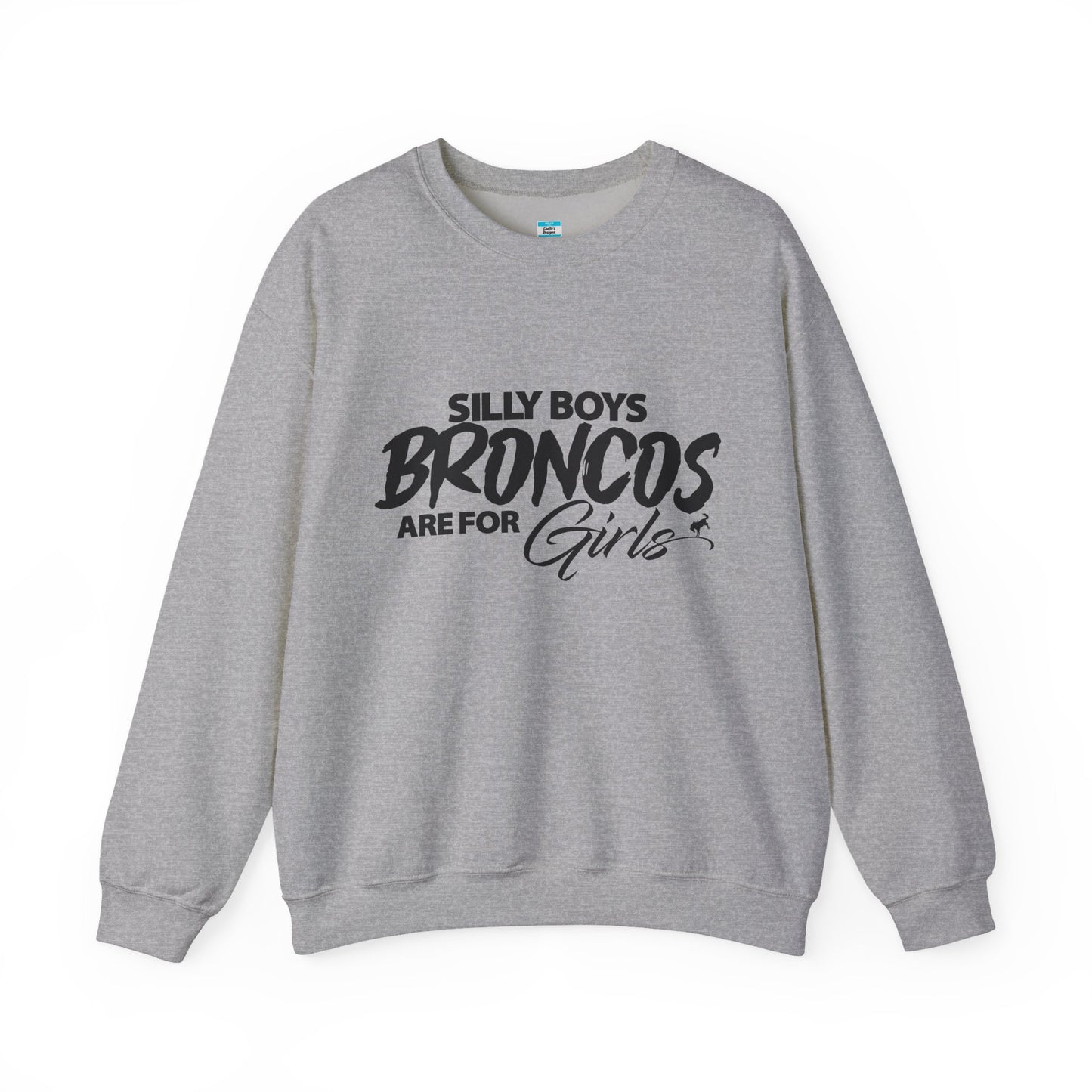Silly Boys Broncos Are for Girls Sweatshirt | Funny Bronco Girl Crewneck